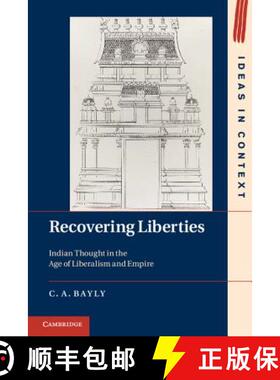 【3-4周达】Recovering Liberties: Indian Thought in the Age of Liberalism and Empire - Recovering Libe... [9781107013834]