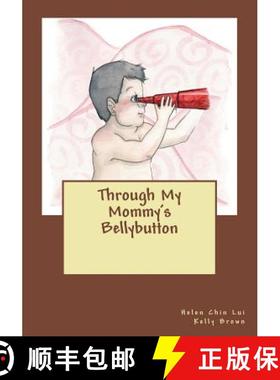 预订 Through My Mommy's Bellybutton [9780615772929]