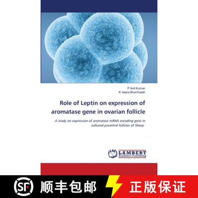 预订 Role of Leptin on expression of aromatase gene in ovarian follicle [9786200441676]