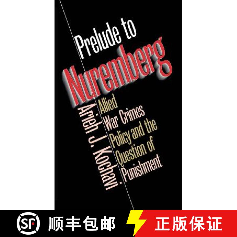 预订 Prelude to Nuremberg: Allied War Crimes Policy and the Question of Punishment [9780807857182]