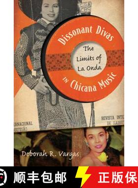 【3-4周达】Dissonant Divas in Chicana Music: The Limits of La Onda [9780816673179]