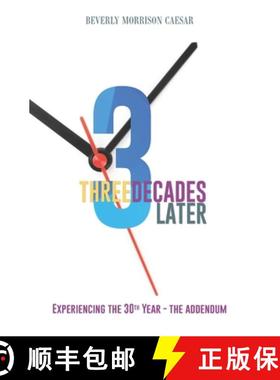 预订 Three Decades Later: Experiencing The 30th Year - The Addendum [9780578506197]