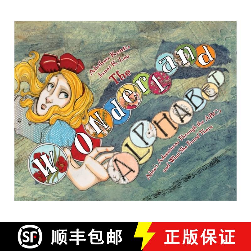 预订 The Wonderland Alphabet: Alice's Adventures Through the ABCs and What She Found There [9781942541585]