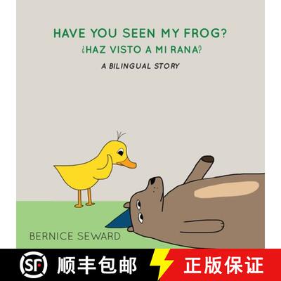 【3-4周达】Have You Seen My Frog: ¿Haz Visto A Mi Rana?: A Bilingual Story [9780692718520]