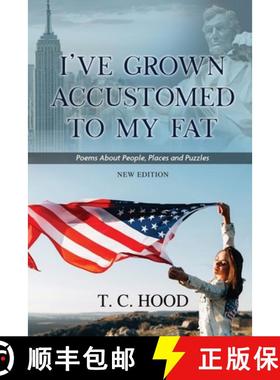 预订 I've Grown Accustomed to My Fat: Poems About People, Places and Puzzles [9798887757308]