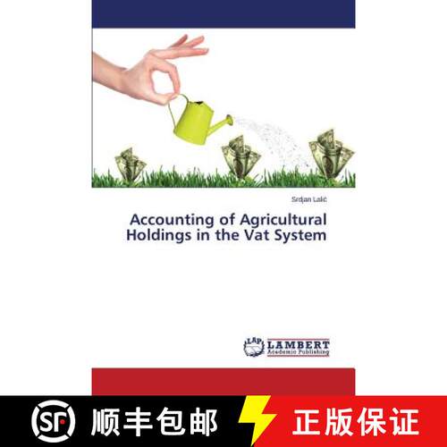 预订 Accounting of Agricultural Holdings in the Vat System [9783659517587]