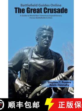 预订 The Great Crusade: A Guide to World War I American Expeditionary Forces Battlefields & Sites [9780997110517]