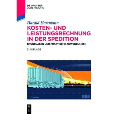 【4周达】Kosten- und Leistungsrechnung in der Spedition：Grundlagen und praktische Anwendungen [9783110559477]