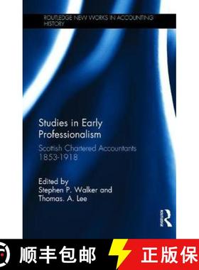 【3-4周达】Studies in Early Professionalism: Scottish Chartered Accountants 1853-1918 [9780815332312]