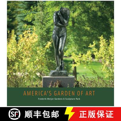 精装 America's Garden of Art - Frederik Meijer Gardens and Sculpture Park [9780982782422]