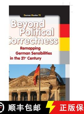 预订 Beyond Political Correctness: Remapping German Sensibilities in the 21st Century [9789042031975]