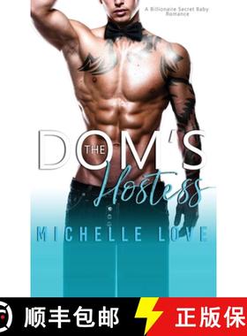 预订 The Dom's Hostess: A Billionaire Secret Baby Romance [9781648087851]