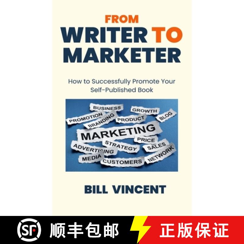 预订 From Writer to Marketer: How to Successfully Promote Your Self-Published Book [9781648304903]