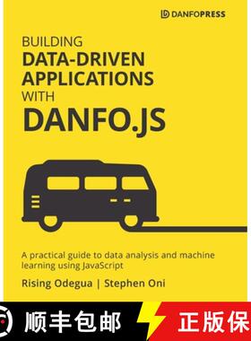 预订 Building Data-Driven Applications with Danfo.js: A practical guide to data analysis and machine ... [9781801070850]