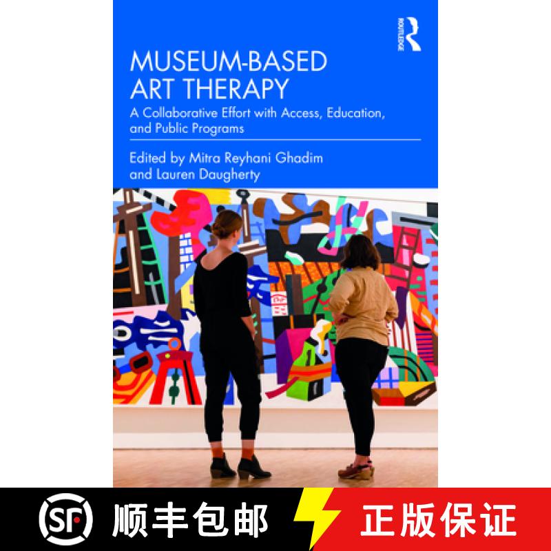 【3-4周达】Museum-based Art Therapy: A Collaborative Effort with Access, Education, and Public Programs [9780367856533]