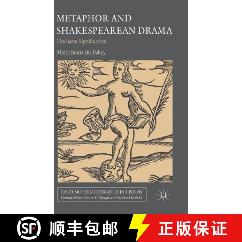 【3-4周达】Metaphor and Shakespearean Drama: Unchaste Signification [9780230251878]