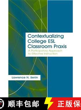 【3-4周达】Contextualizing College ESL Classroom Praxis: A Participatory Approach to Effective Instru... [9780805849882]