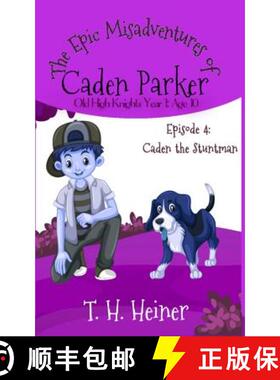 【3-4周达】Episode 4: Caden the Stuntman: The Epic Misadventures of Caden Parker [9781947307520]