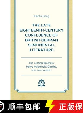 预订 The Late Eighteenth-Century Confluence of British-German Sentimental Literature : The Lessing Br... [9781793618504]