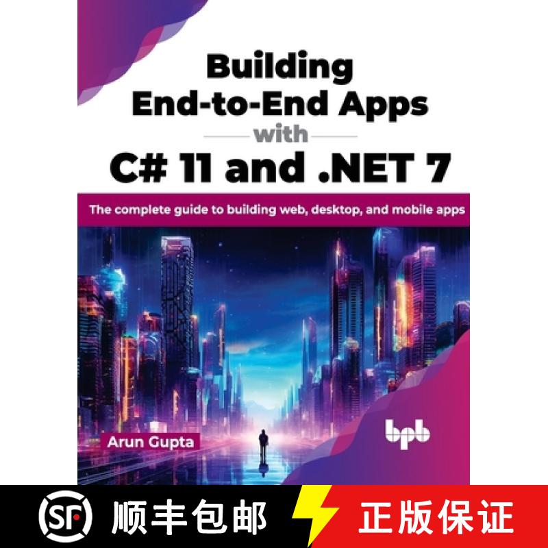 【3-4周达】Building End-to-End Apps with C# 11 and .NET 7: The complete guide to building web, deskto... [9789355516374]