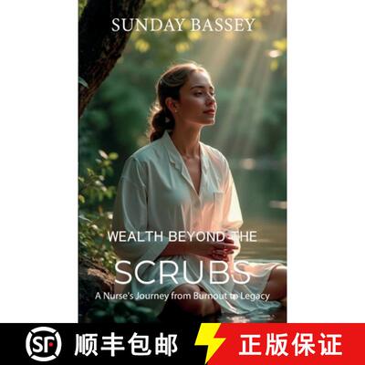 【3-4周达】Wealth Beyond the Scrubs, A Nurse's Journey from Burnout to Legacy [9798900016696]