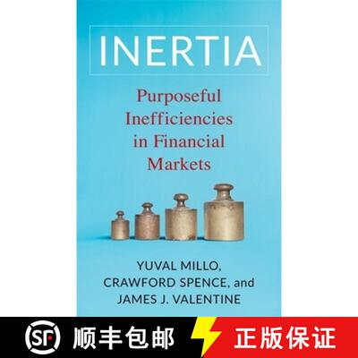 【3-4周达】精装 Inertia: Purposeful Inefficiencies in Financial Markets [9780231212229]