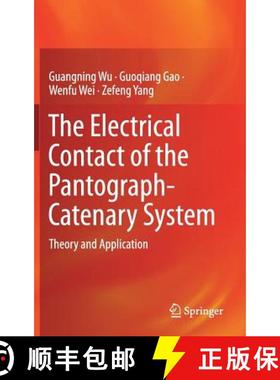 【3-4周达】The Electrical Contact of the Pantograph-Catenary System : Theory and Application [9789811365881]