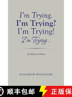 【3-4周达】I'm Trying. I'm Trying? I'm Trying! I'm Trying...: A Collection of Poems [9781489733191]