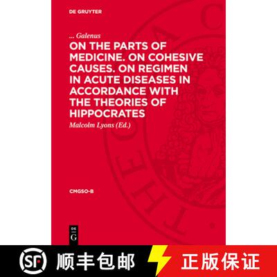【3-4周达】精装 On the Parts of Medicine. on Cohesive Causes. on Regimen in Acute Diseases in Accorda... [9783112741085]