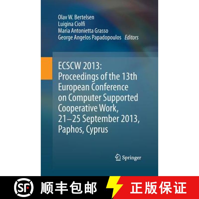 【3-4周达】Ecscw 2013: Proceedings of the 13th European Conference on Computer Supported Cooperative ... [9781447161486]
