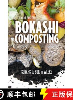 【3-4周达】Bokashi Composting: Scraps to Soil in Weeks [9780865717527]