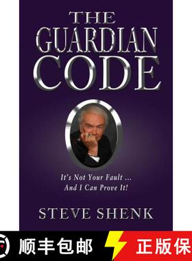 预订 The Guardian Code: It's Not Your Fault [And I Can Prove It!] [9781604147278]