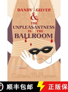 【3-4周达】Dandy Gilver and the Unpleasantness in the Ballroom [9781444786118]