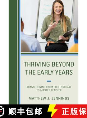 预订 Thriving Beyond the Early Years : Transitioning from Professional to Master Teacher [9781475862430]