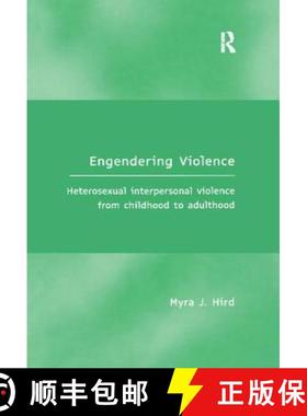 【3-4周达】Engendering Violence : Heterosexual Interpersonal Violence from Childhood to Adulthood [9781138256613]
