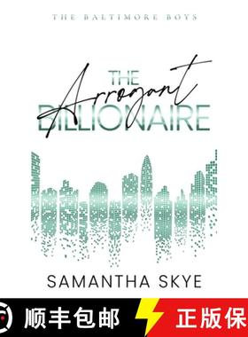 预订 The Arrogant Billionaire: An Opposites Attract Single Mom Billionaire Romance [9780645989762]