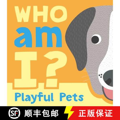 【3-4周达】精装 Who Am I? Playful Pets: Interactive Lift-The-Flap Guessing Game Book for Babies & Tod... [9781803684147]