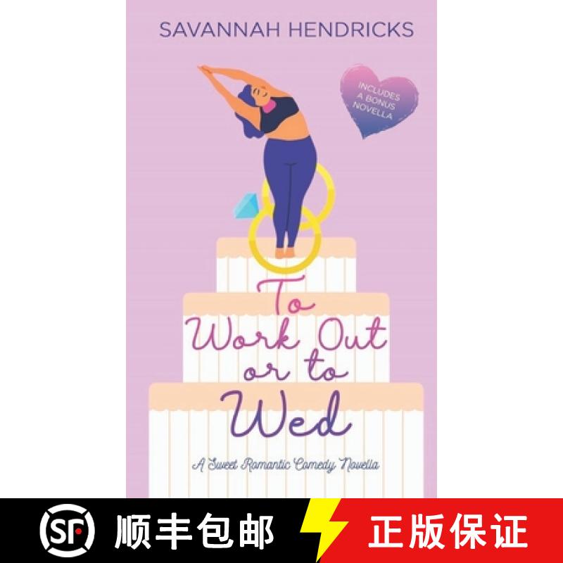 【3-4周达】To Work Out or to Wed: A Sweet Romantic Comedy Novella [9781734455304]