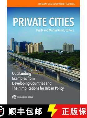预订 Private Cities: Outstanding Examples from Developing Countries and Their Implications for Urban ... [9781464818332]
