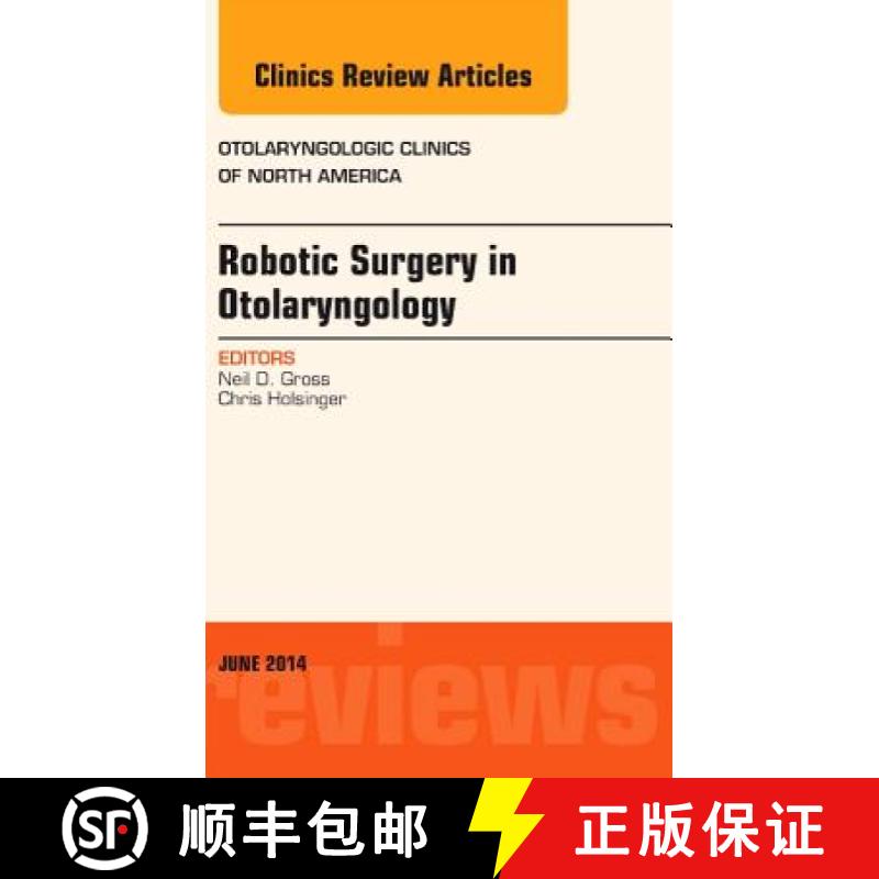 【3-4周达】Robotic Surgery in Otolaryngology (Tors), an Issue of Otolaryngologic Clinics of North Ame... [9780323299275]