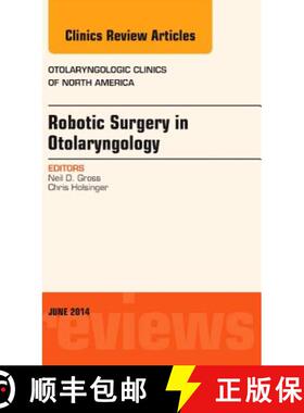 【3-4周达】Robotic Surgery in Otolaryngology (Tors), an Issue of Otolaryngologic Clinics of North Ame... [9780323299275]