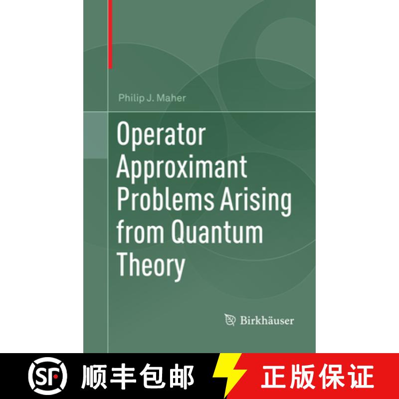 【3-4周达】Operator Approximant Problems Arising from Quantum Theory [9783319870199]