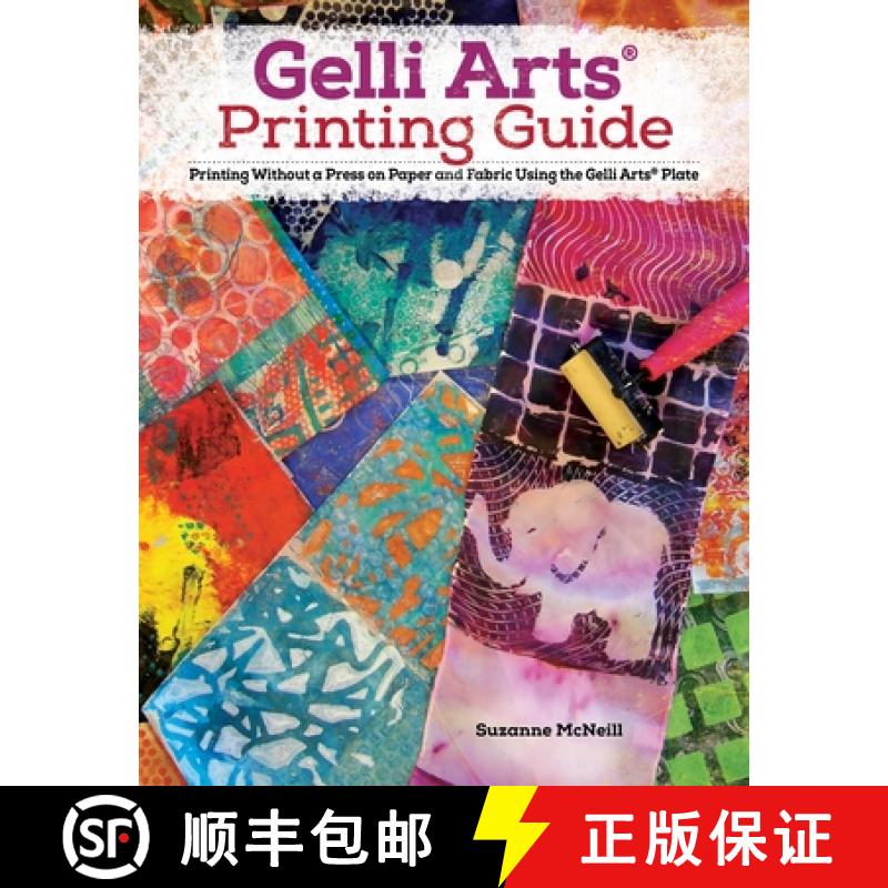 【3-4周达】Gelli Arts (R) Printing Guide: Printing Without a Press on Paper and Fabric Using the Gell... [9781497205406]