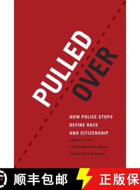 预订 Pulled Over: How Police Stops Define Race and Citizenship [9780226113852]