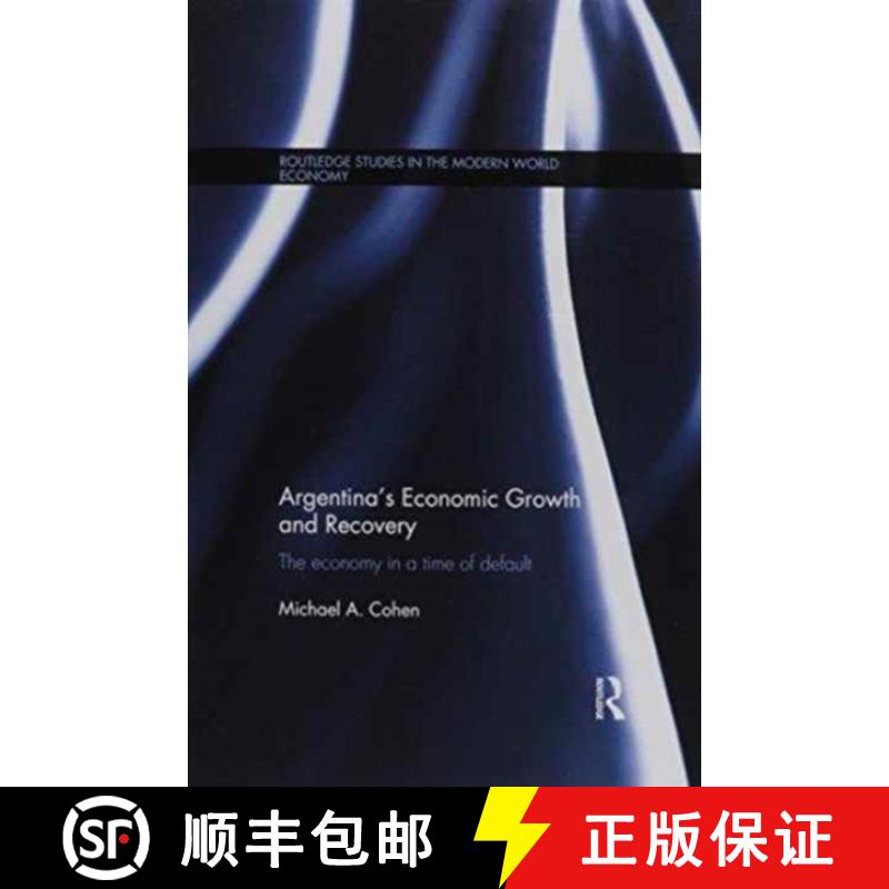 【3-4周达】Argentina's Economic Growth and Recovery: The Economy in a Time of Default [9781138686533]