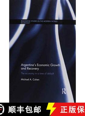 【3-4周达】Argentina's Economic Growth and Recovery: The Economy in a Time of Default [9781138686533]