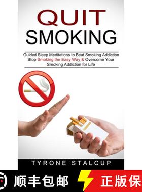 预订 Quit Smoking: Stop Smoking the Easy Way & Overcome Your Smoking Addiction for Life (Guided Sleep... [9781774851104]