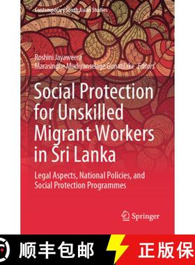 【3-4周达】Social Protection for Unskilled Migrant Workers in Sri Lanka: Legal Aspects, National Poli... [9783031334788]