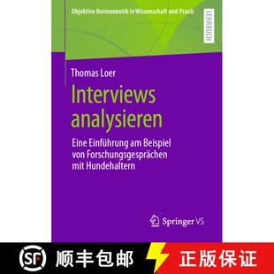 【3-4周达】Interviews analysieren : Eine Einführung am Beispiel von Forschungsgesprächen mit Hundeh... [9783658354329]
