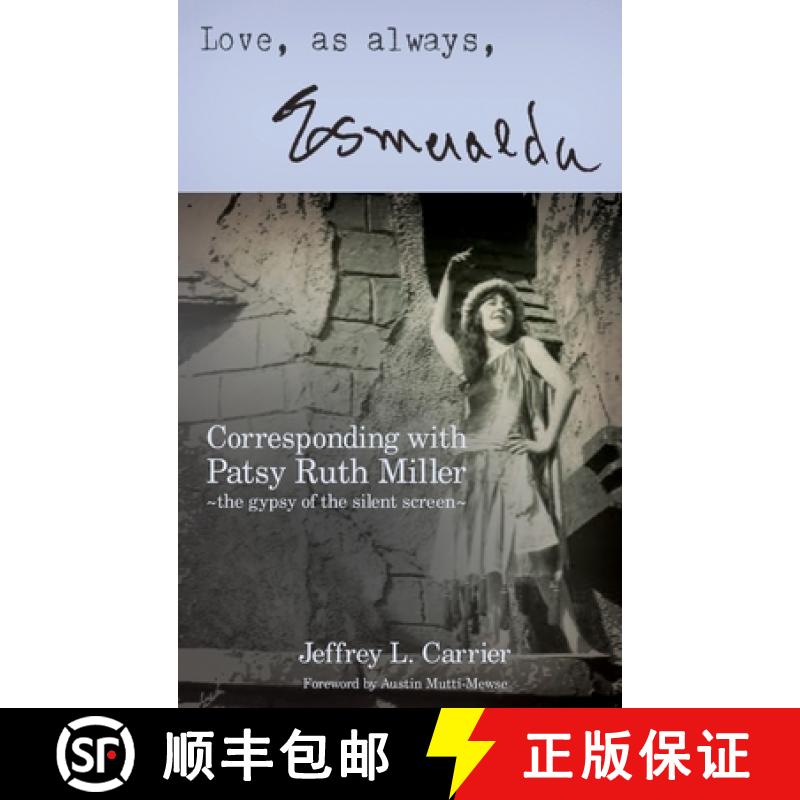 【2-3周达】Love, As Always... Esmeralda - Corresponding with Patsy Ruth Miller, The Gypsy of the Sile... [9798887712918]